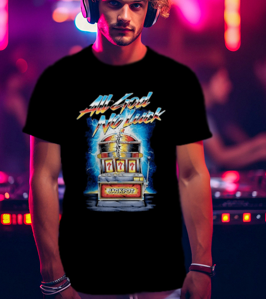 All God No Luck Jackpot Slot Machine Gambling Seven Sevens T-Shirt