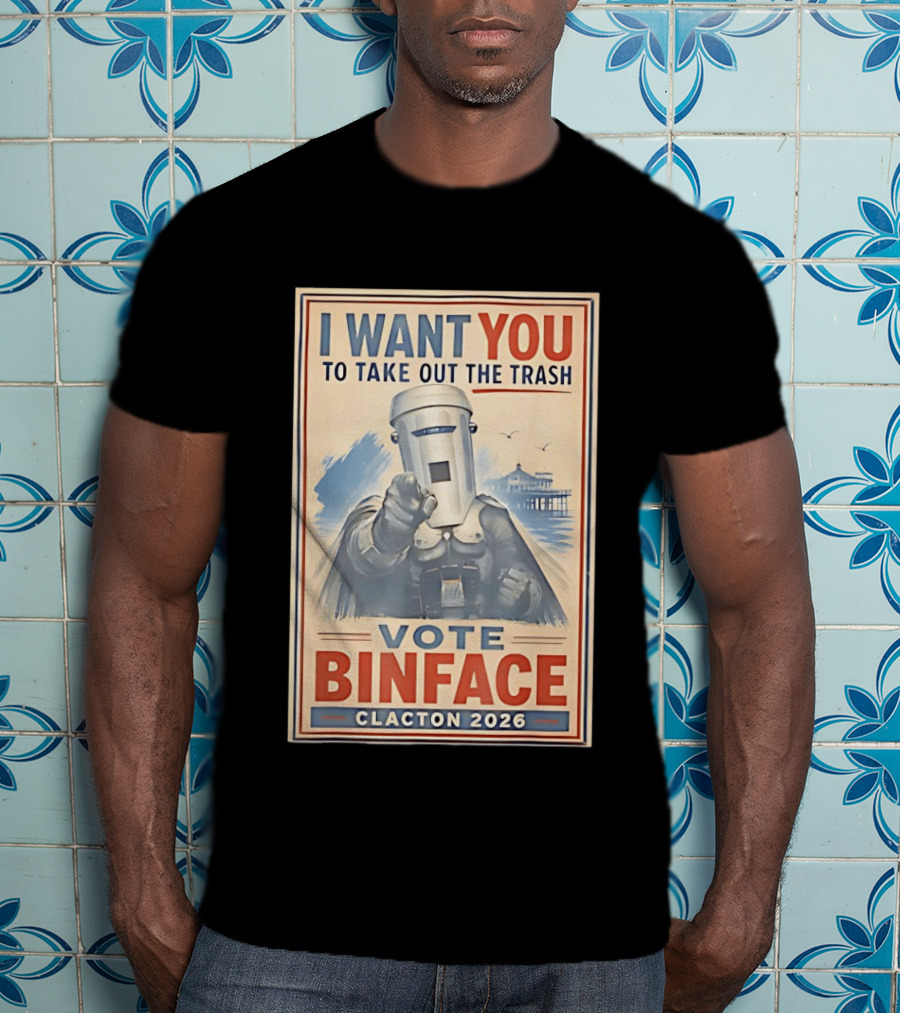I Want You To Take Out The Trash Vote Binface Clacton 2026 T-Shirt