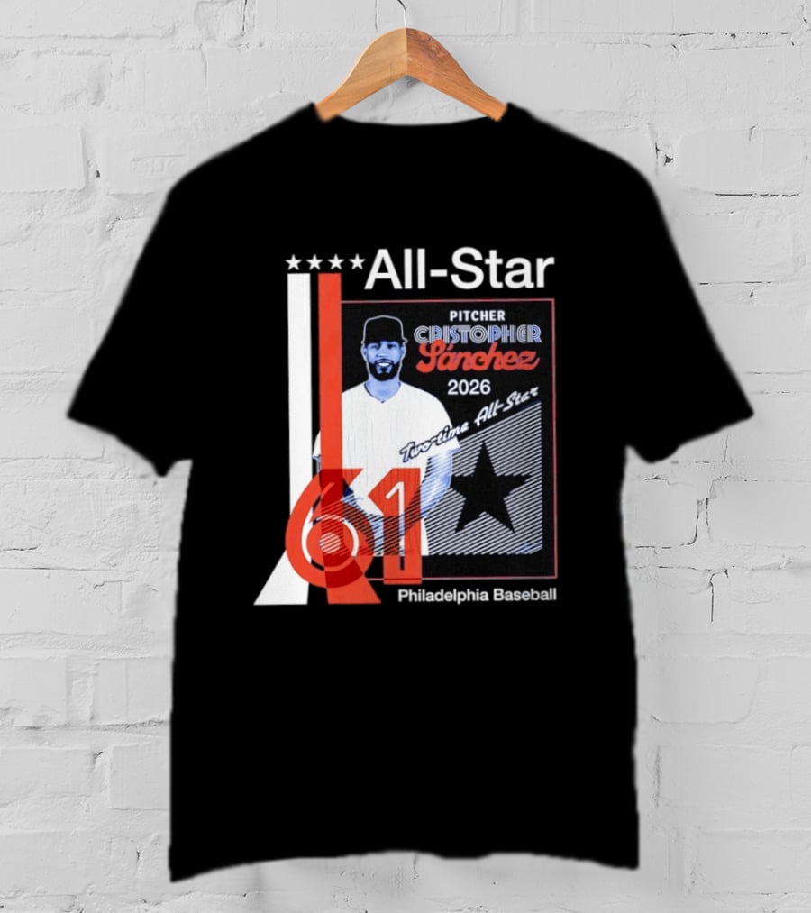 Cristopher Sanchez 61 Philadelphia Phillies Pitcher 2026 Two Time MLB All Star T-Shirt