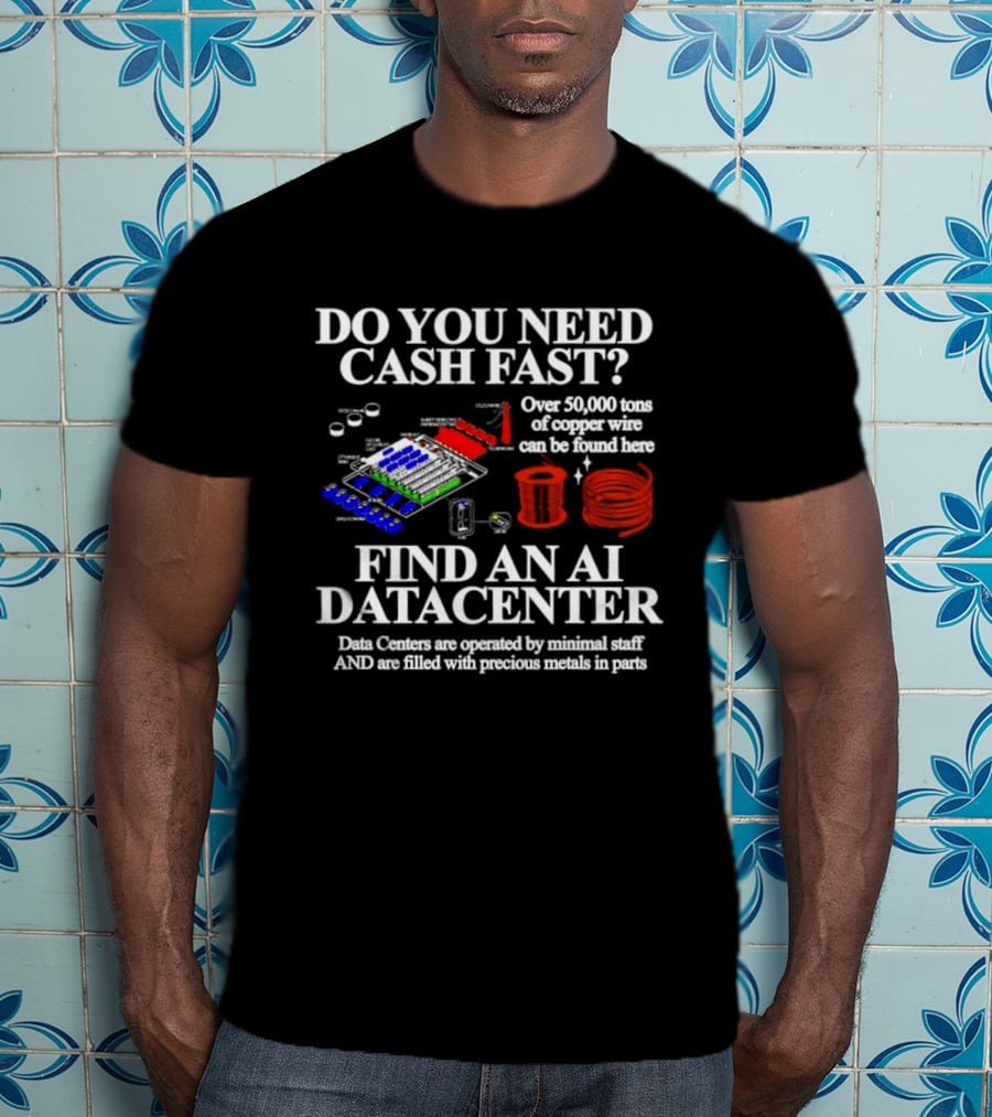 Do You Need Cash Fast Find An AI Datacenter Over 39000 Tons Of Copper Wire Can Be Stolen Here Precious Metals In Pails T-Shirt