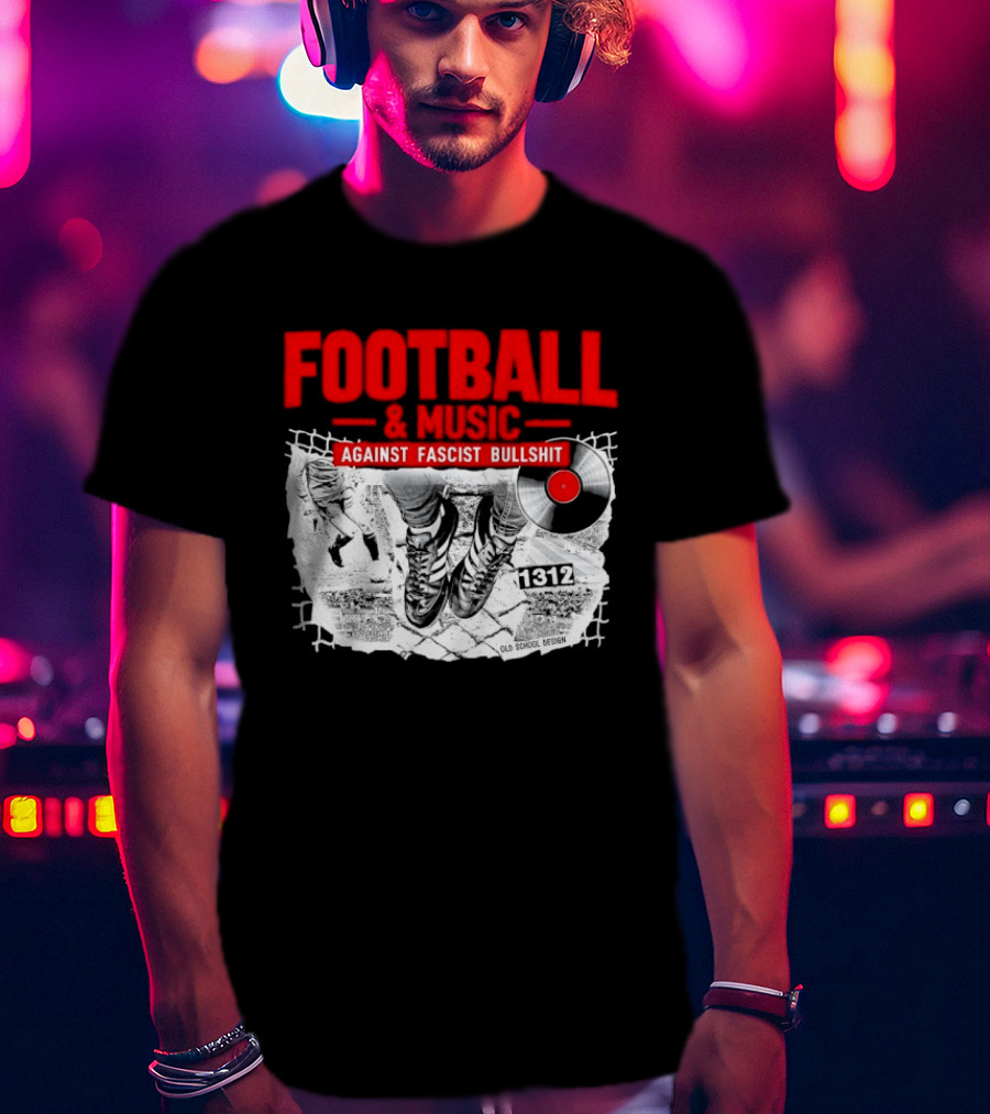 Football And Music Against Fascist Bullshit Vinyl Record 1312 T-Shirt