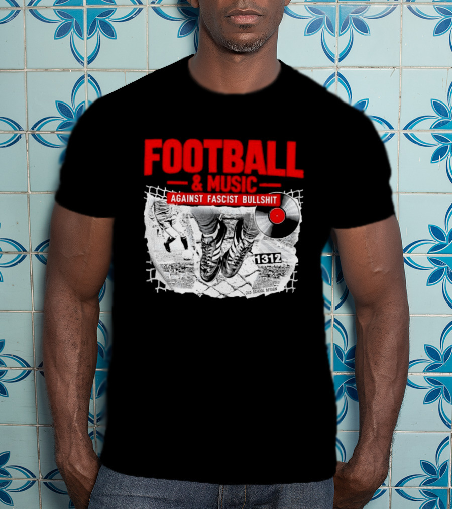 Football And Music Against Fascist Bullshit Vinyl Record 1312 T-Shirt