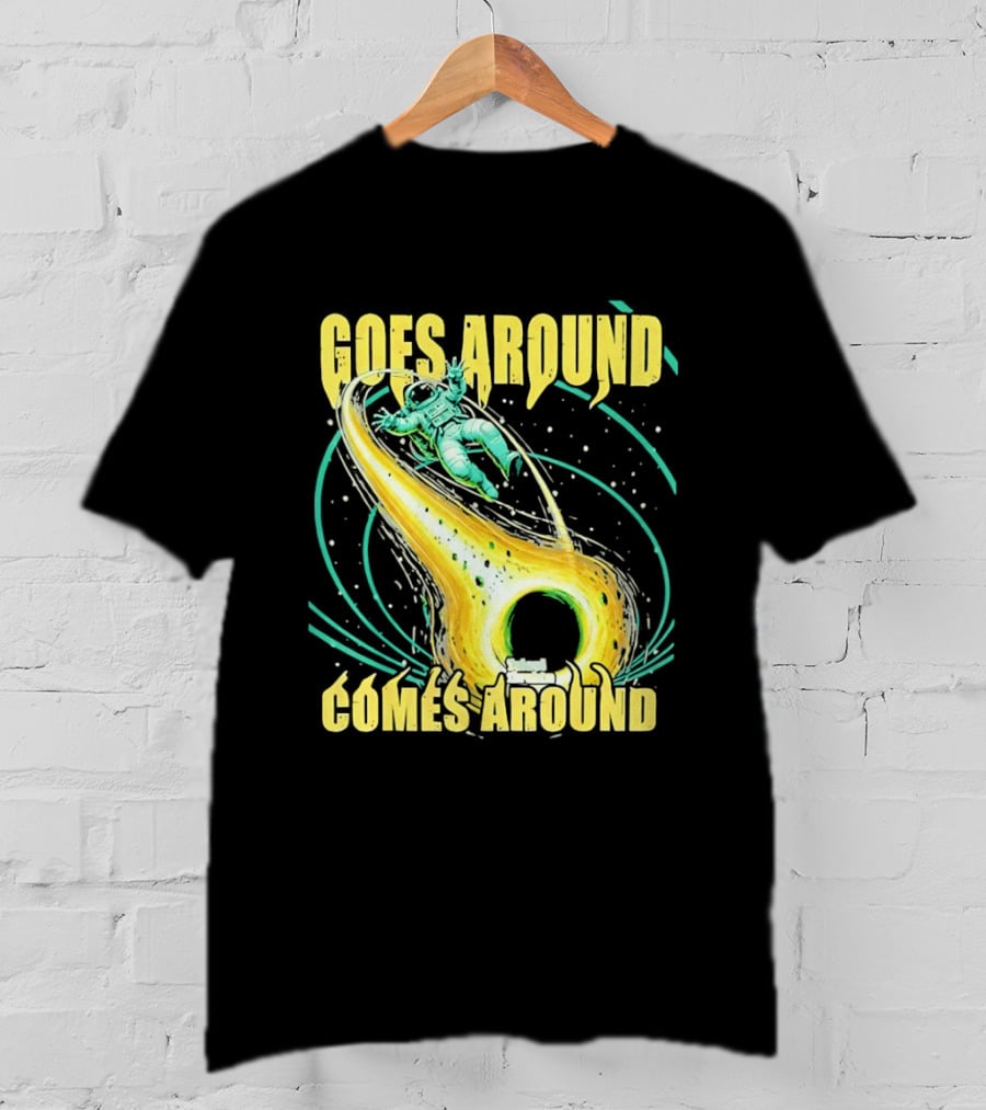 Goes Around Comes Around Astronaut Black Hole Space Adventure T-Shirt