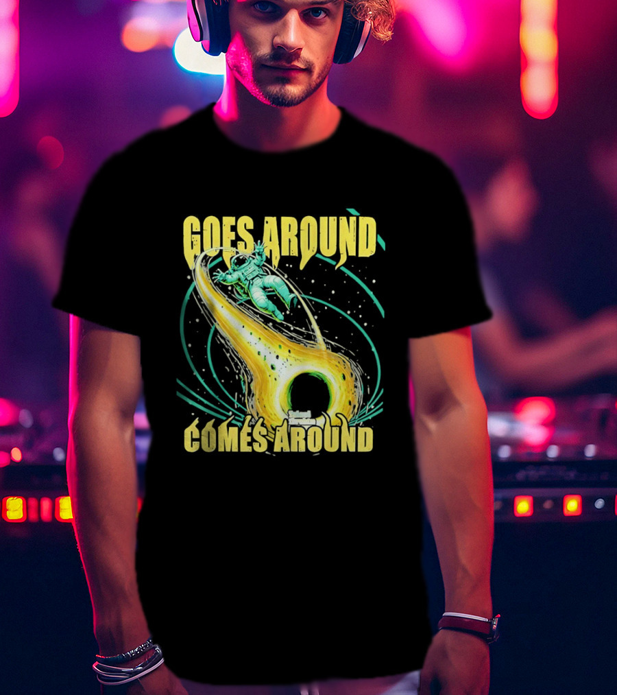 Goes Around Comes Around Astronaut Black Hole Space Adventure T-Shirt