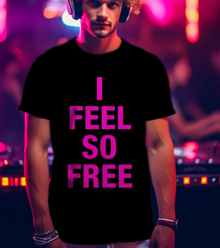 I Feel So Free Bold Pink T-Shirt