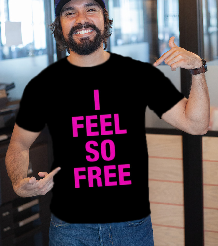 I Feel So Free Bold Pink T-Shirt