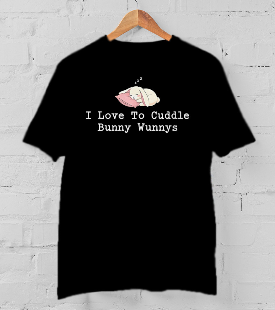 I Love To Cuddle Bunny Wunnys Sleeping Rabbit Pillow Zzz T-Shirt