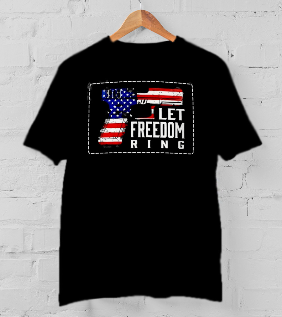 Let Freedom Ring American Flag Pistol Patch USA Patriotic T-Shirt