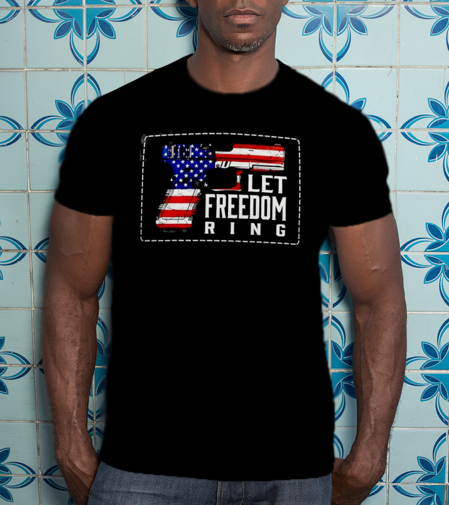 Let Freedom Ring American Flag Pistol Patch USA Patriotic T-Shirt