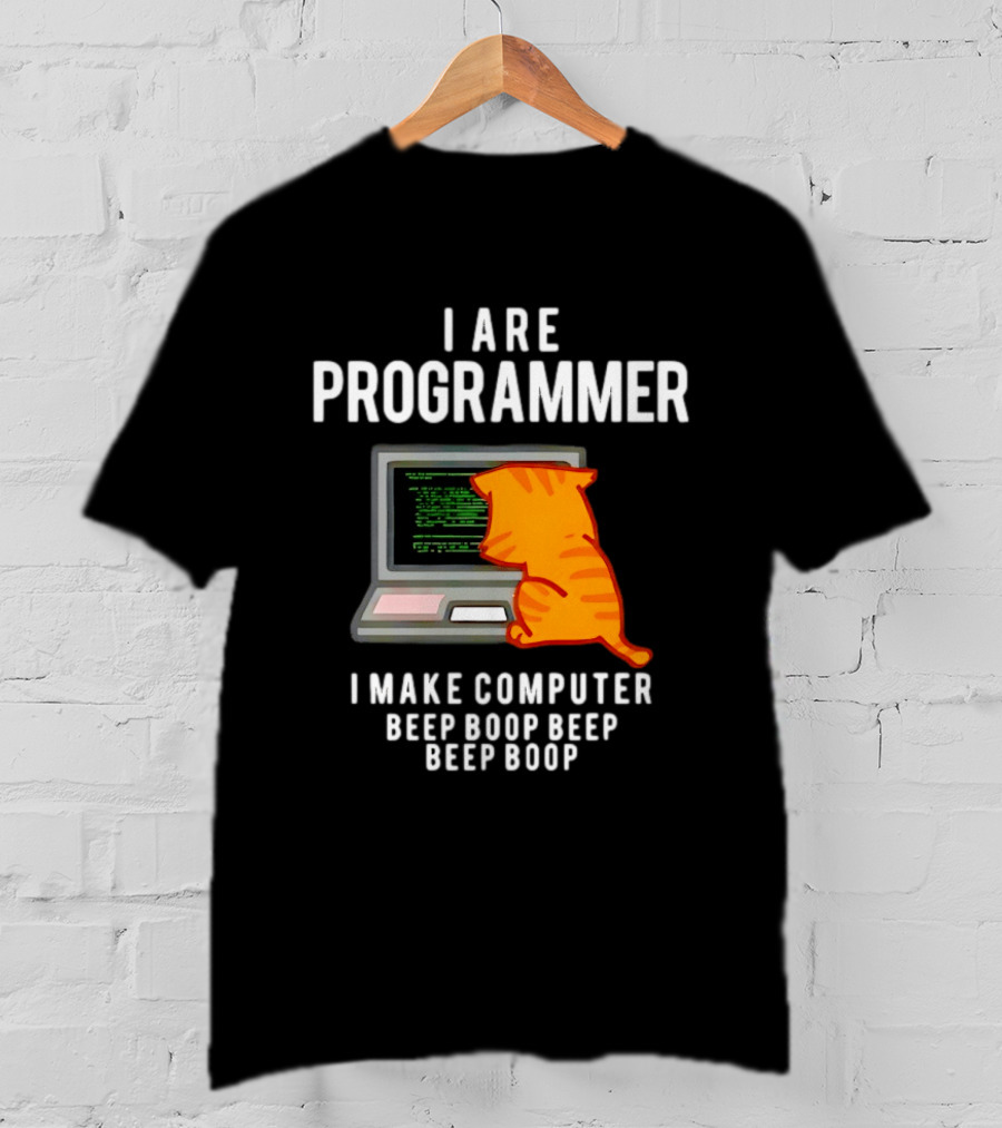 I Are Programmer Cat I Make Computer Beep Boop Beep Boop T-Shirt