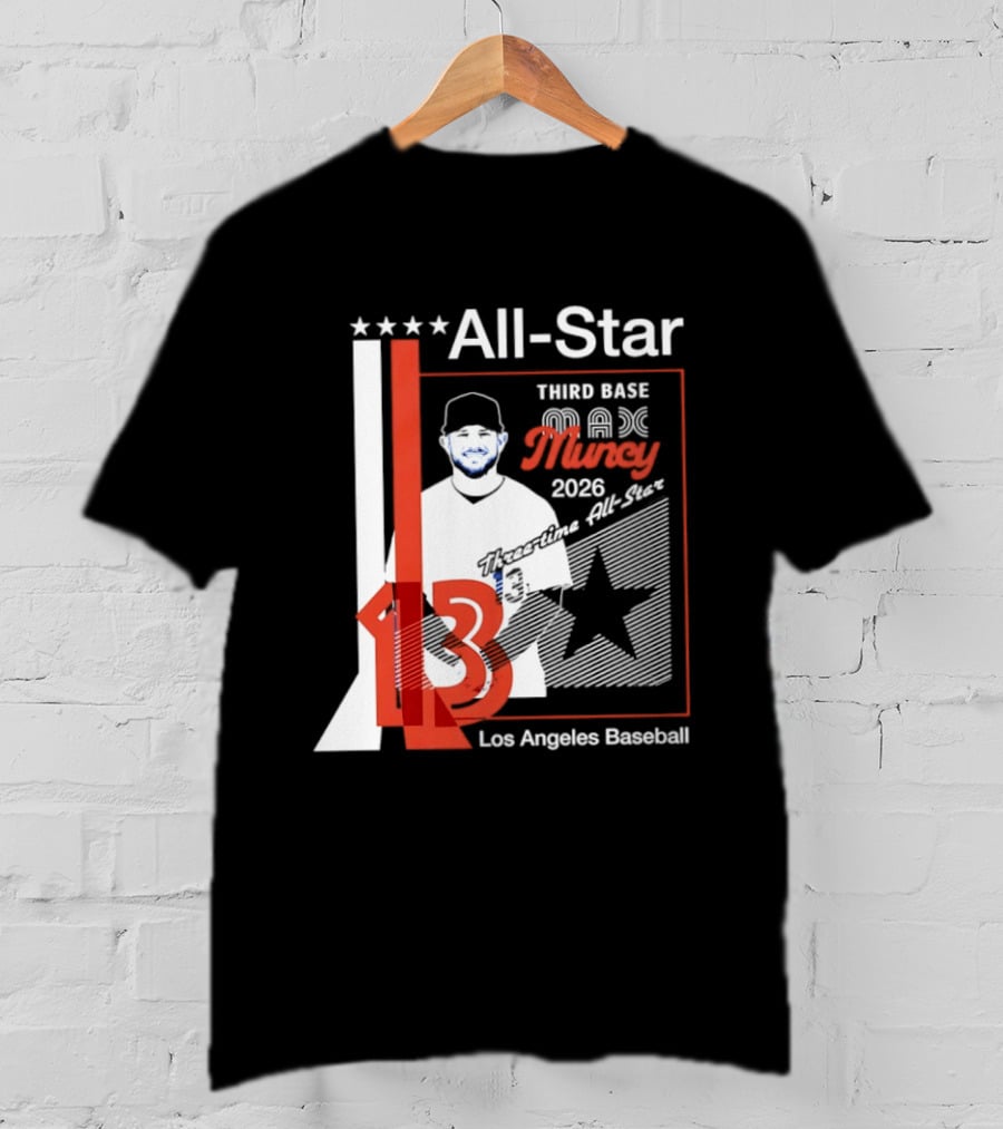 Los Angeles Baseball Max Muncy 13 Third Base All Star 2026 T-Shirt