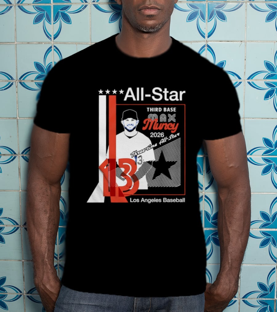 Los Angeles Baseball Max Muncy 13 Third Base All Star 2026 T-Shirt