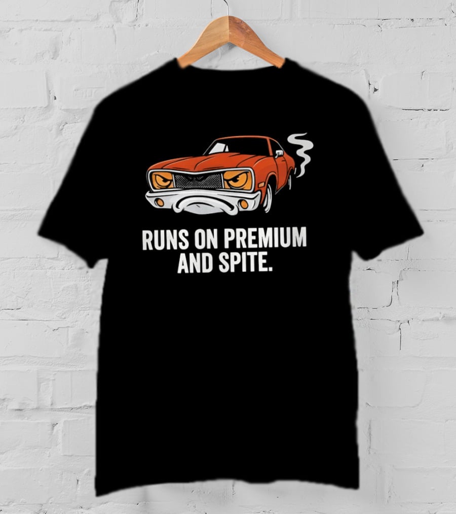 Runs On Premium And Spite Muscle Car T-Shirt