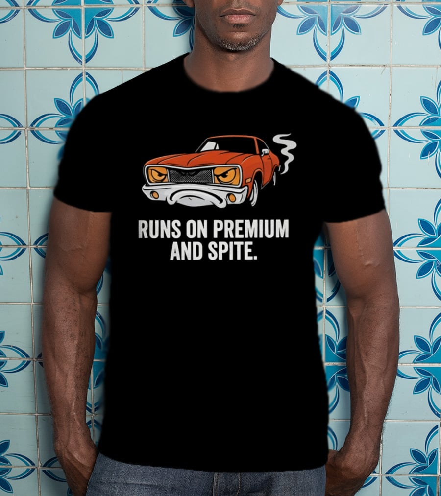 Runs On Premium And Spite Muscle Car T-Shirt