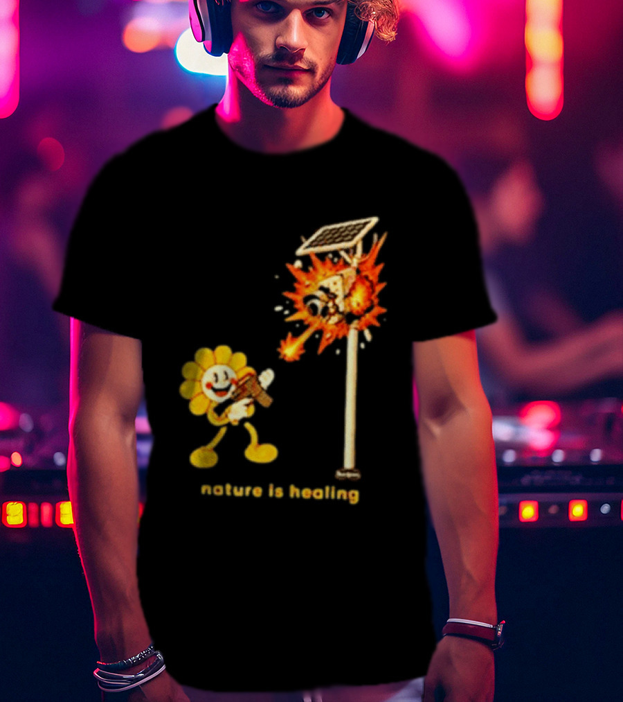 Nature Is Healing Flower Shooting Solar Security Camera Explosion T-Shirt