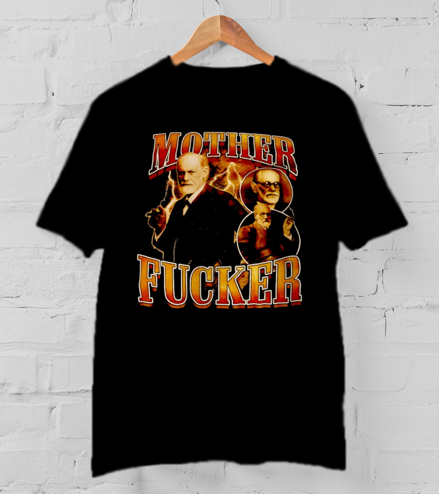 Sigmund Freud Mother Fucker T-Shirt