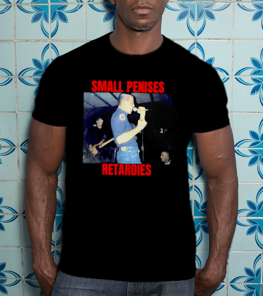 Small Penises Retardies Punk Rock Hardcore T-Shirt