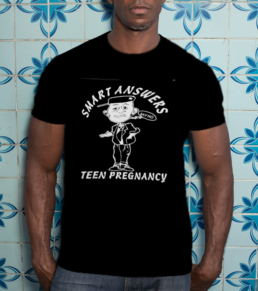 Smart Answers Teen Pregnancy Say No Kid T-Shirt