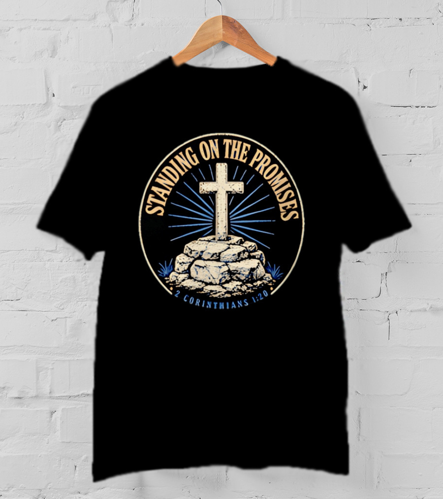 Standing On The Promises Cross 2 Corinthians 1:20 T-Shirt