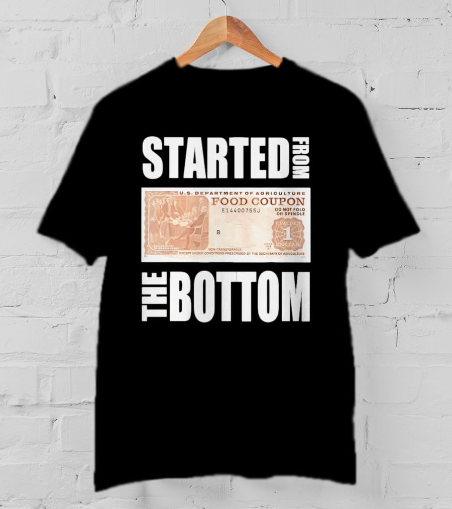 Started From The Bottom Food Coupon U.S. Department Of Agriculture T-Shirt