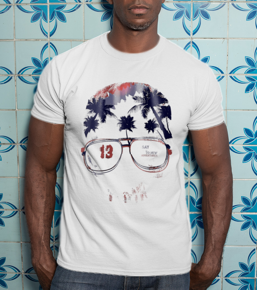 13 Say To New Adventures Tropical Palm Tree Sunglasses T-Shirt