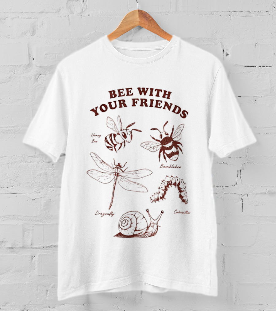 Bee With Your Friends Insect Nature Dragonfly Cricket Snail Worm T-Shirt