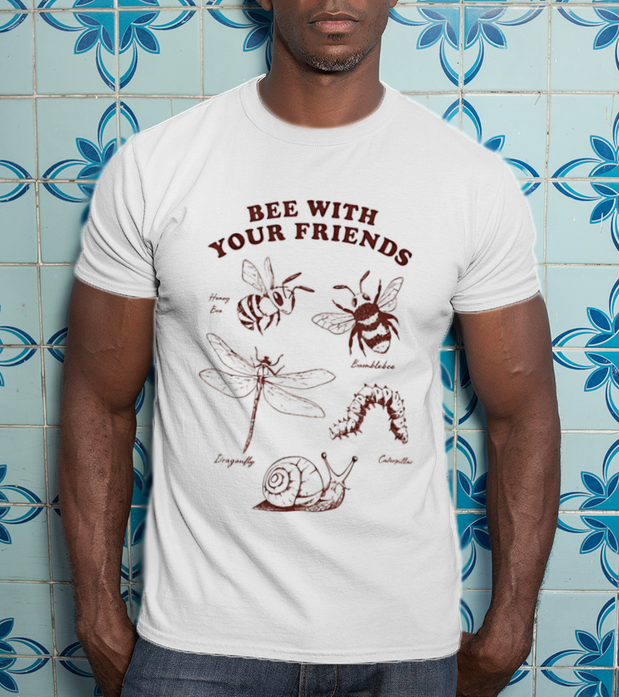Bee With Your Friends Insect Nature Dragonfly Cricket Snail Worm T-Shirt