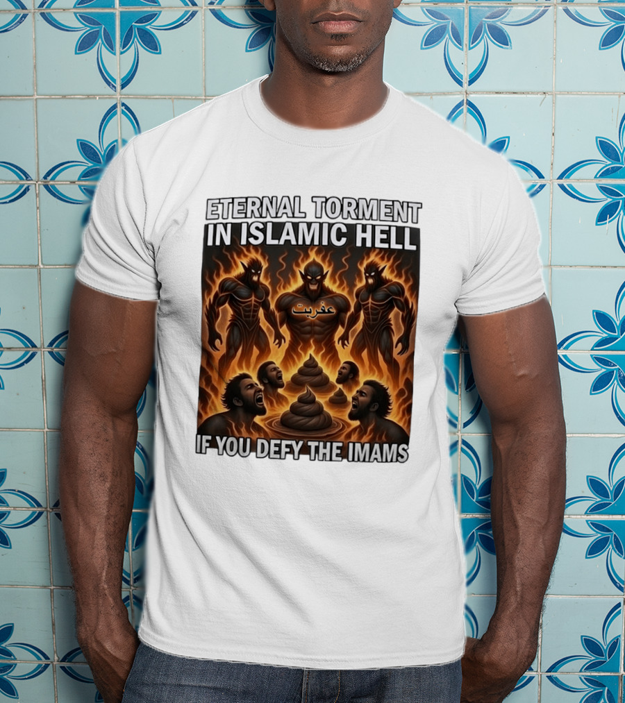Eternal Torment In Islamic Hell If You Defy The Imams Arabic Text Fiery Creatures T-Shirt