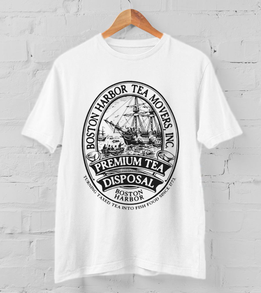 Boston Harbor Tea Movers Premium Tea Disposal Since 1773 T-Shirt