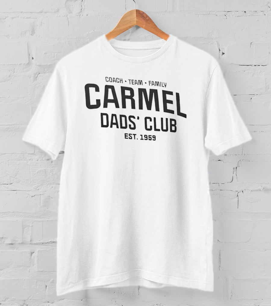 Carmel Dads' Club Coach Team Family Est 1959 T-Shirt