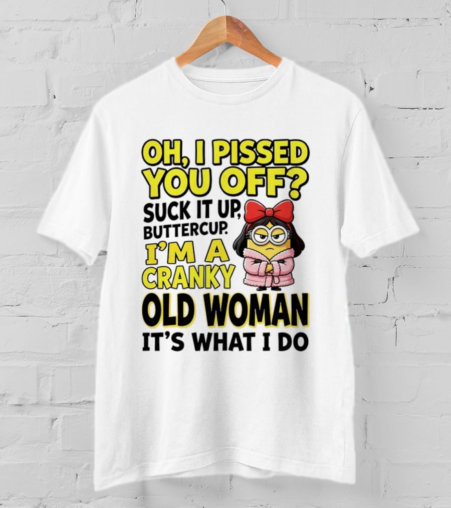 Oh I Pissed You Off Suck It Up Buttercup I'm A Cranky Old Woman It's What I Do Red Bow T-Shirt