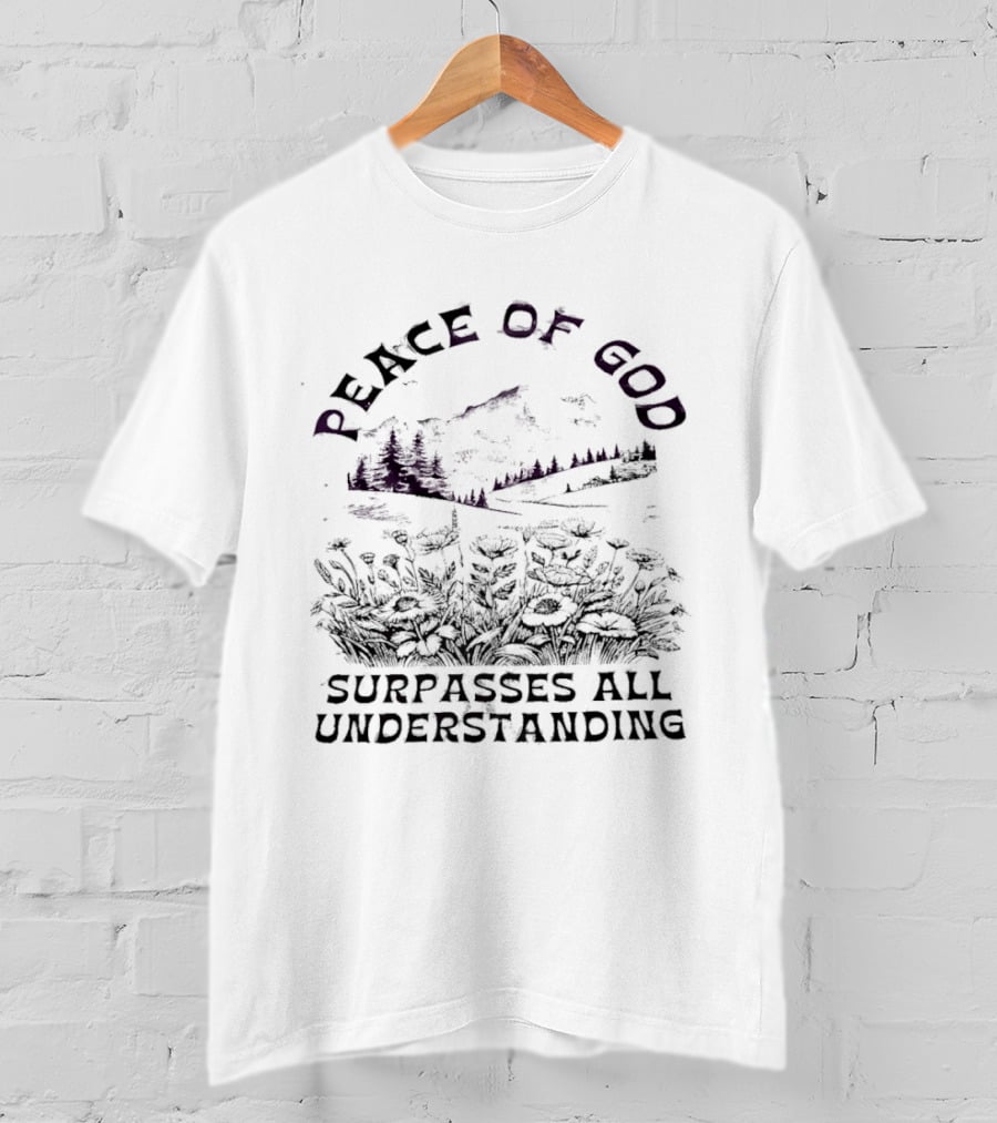 Peace Of God Surpasses All Understanding Nature Scene T-Shirt