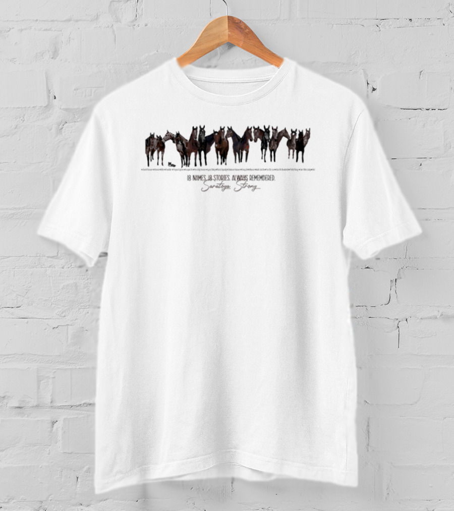 Saratoga Strong 18 Names 18 Stories Always Remembered Horse T-Shirt