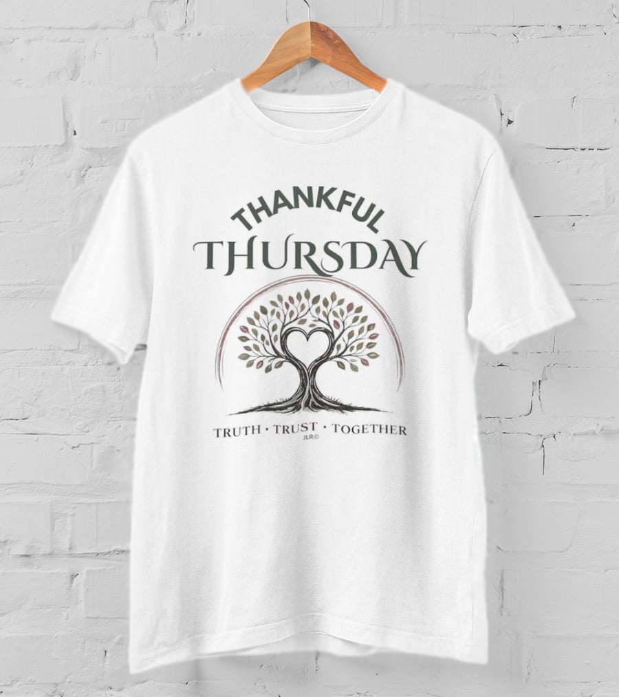 Thankful Thursday Tree Heartful Truth Trust Together T-Shirt