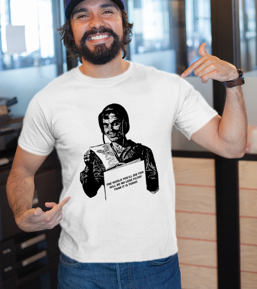 The World You'll Die For Will Be No Less Filthy Than It Is Today Menacing Figure With Sword And Roses T-Shirt