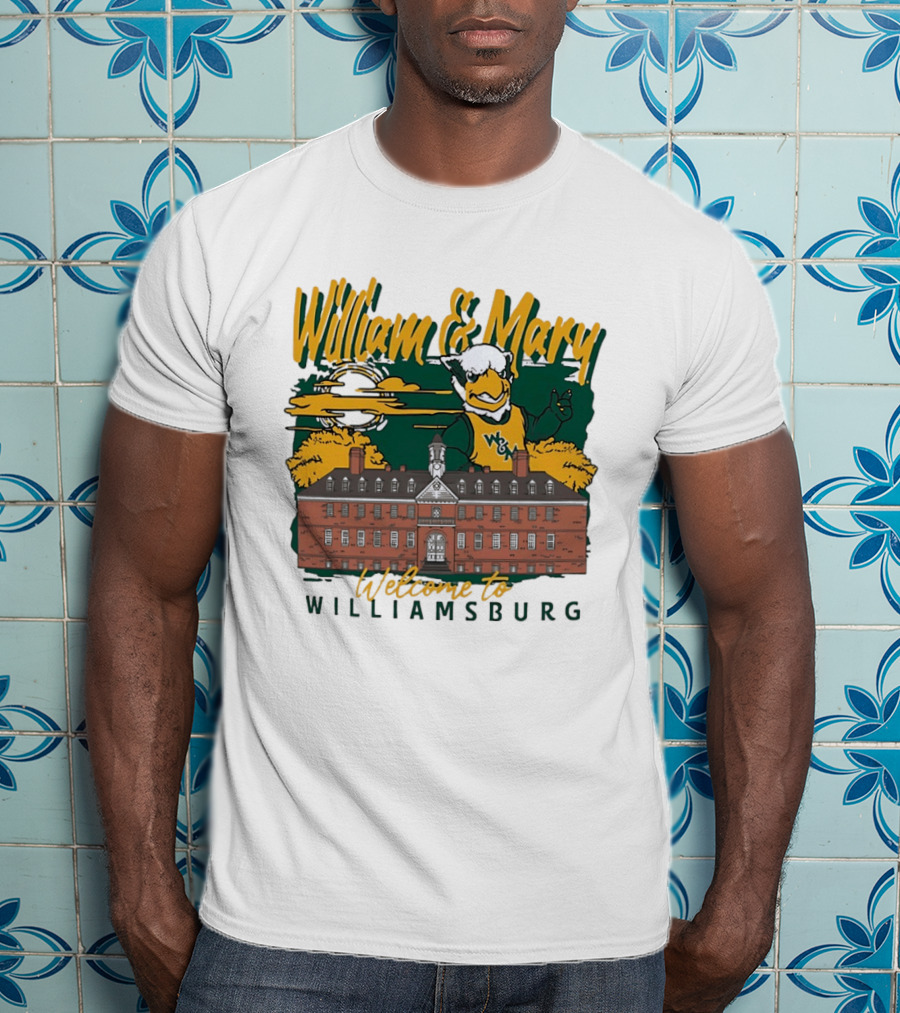 William And Mary Welcome To Williamsburg College Mascot And Historic Building T-Shirt
