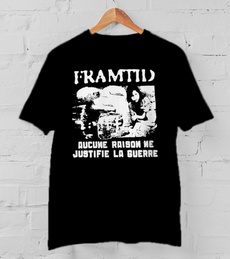 Framtid Aucune Raison Ne Justifie La Guerre Protest Message T-Shirt