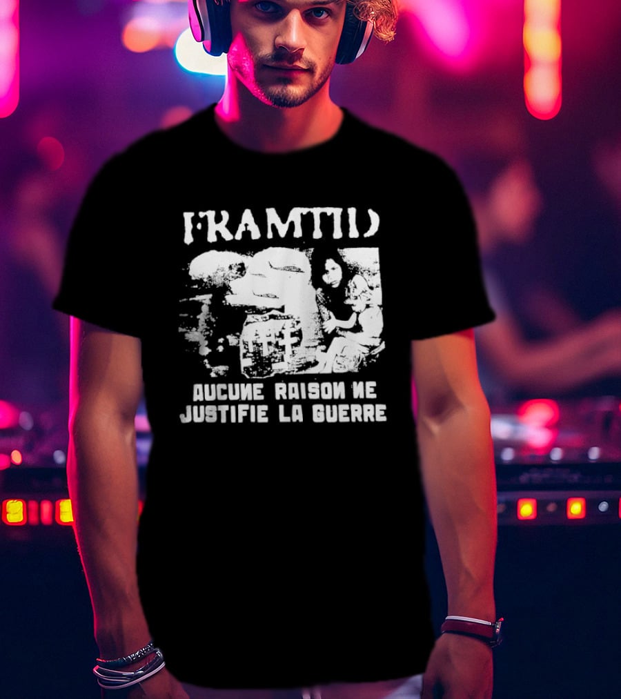Framtid Aucune Raison Ne Justifie La Guerre Protest Message T-Shirt