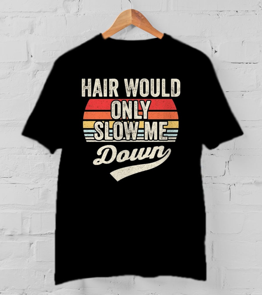 Hair Would Only Slow Me Down Retro Stripes T-Shirt