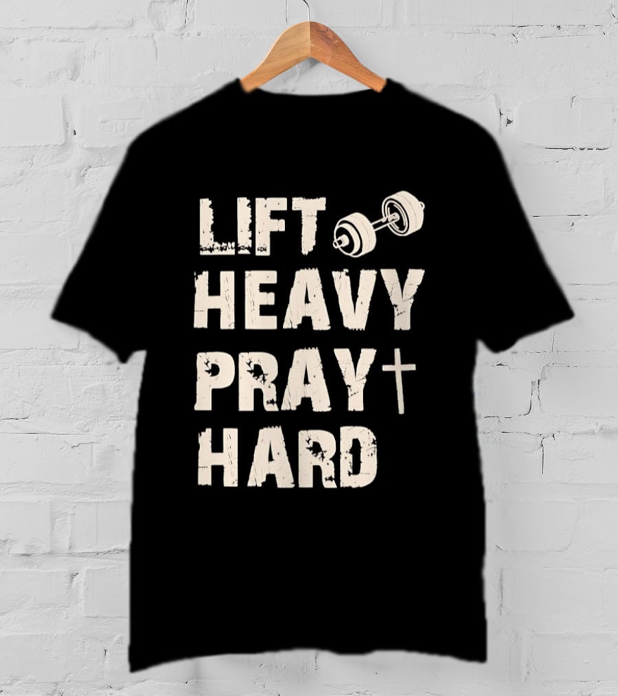 Christian Lift Heavy Pray Hard Dumbbell Fitness Motivation T-Shirt