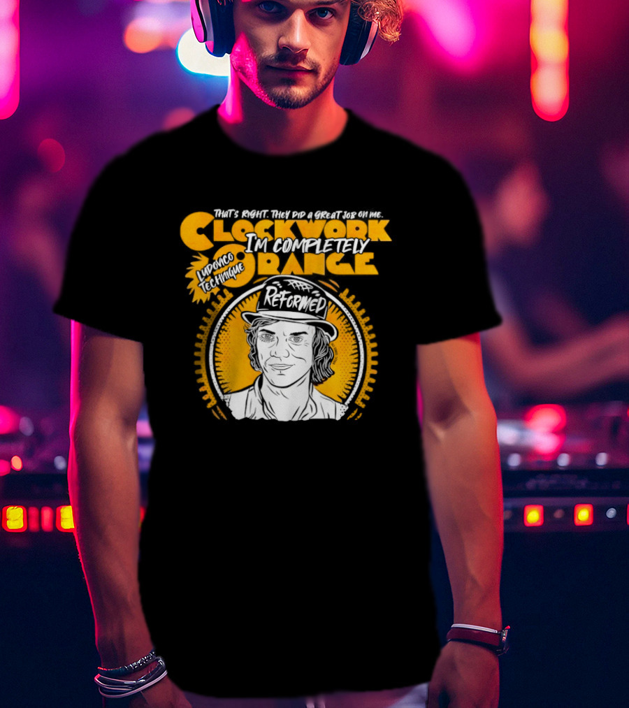 Work Orange Ludovico Technique Alex DeLarge Reformed Iconic Film T-Shirt