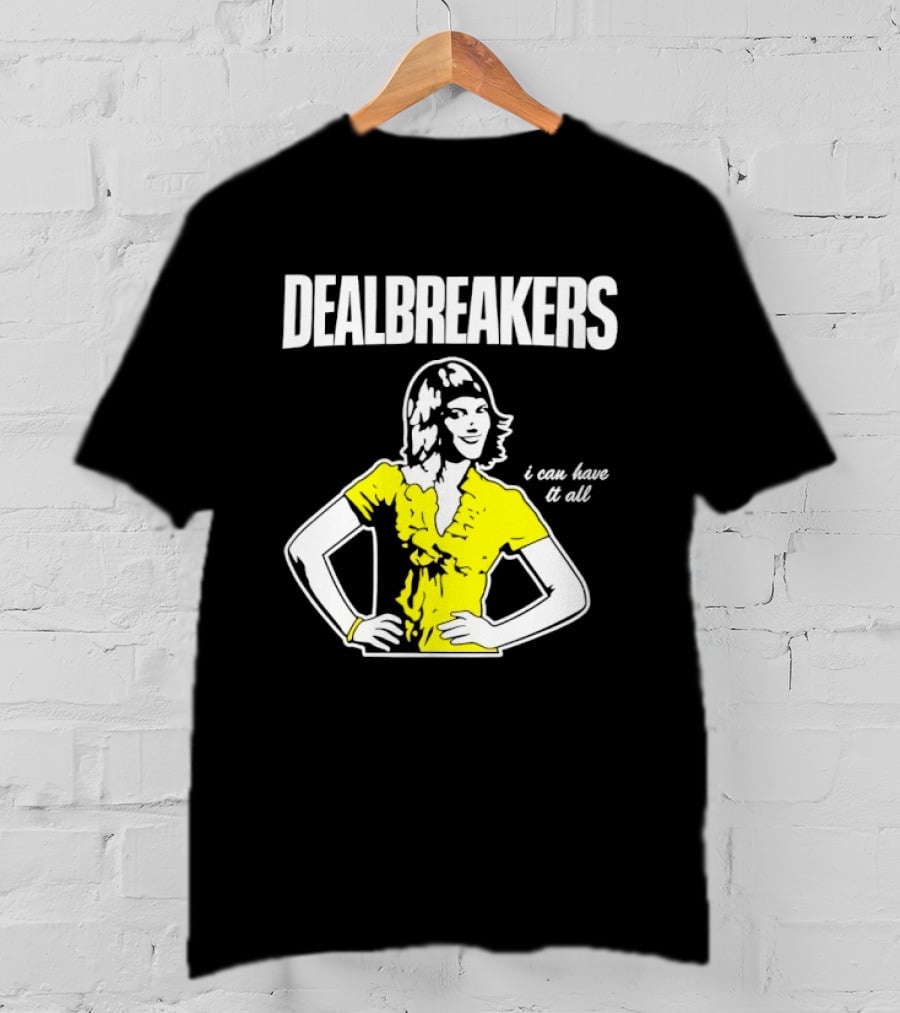 Dealbreakers I Can Have It All 30 Rock Typography Liz Lemon T-Shirt