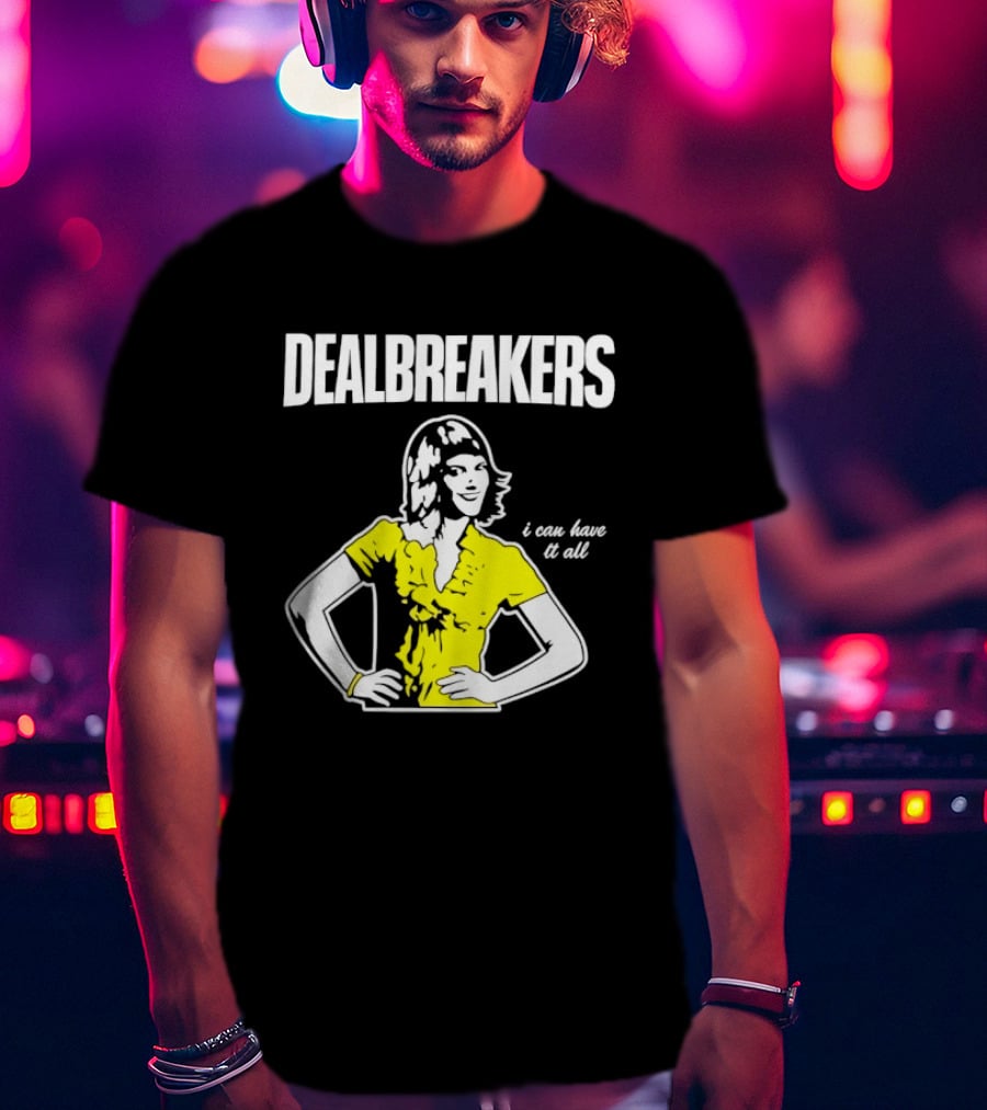 Dealbreakers I Can Have It All 30 Rock Typography Liz Lemon T-Shirt
