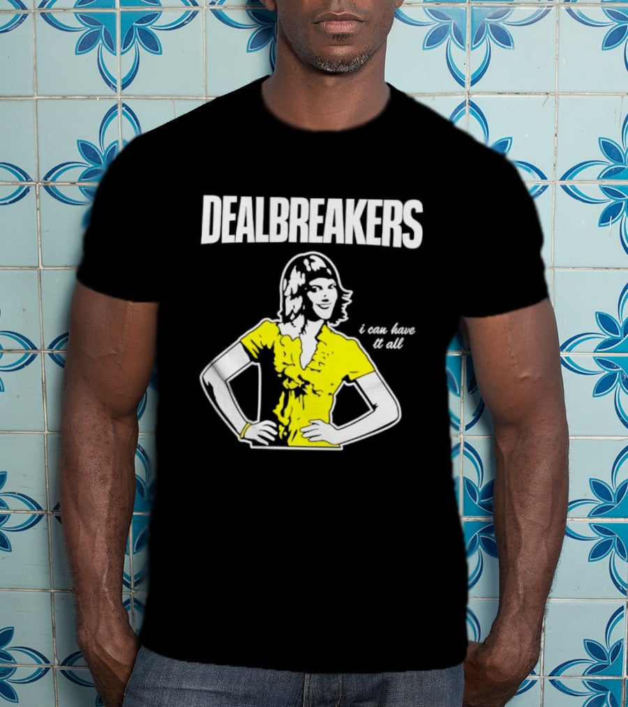 Dealbreakers I Can Have It All 30 Rock Typography Liz Lemon T-Shirt