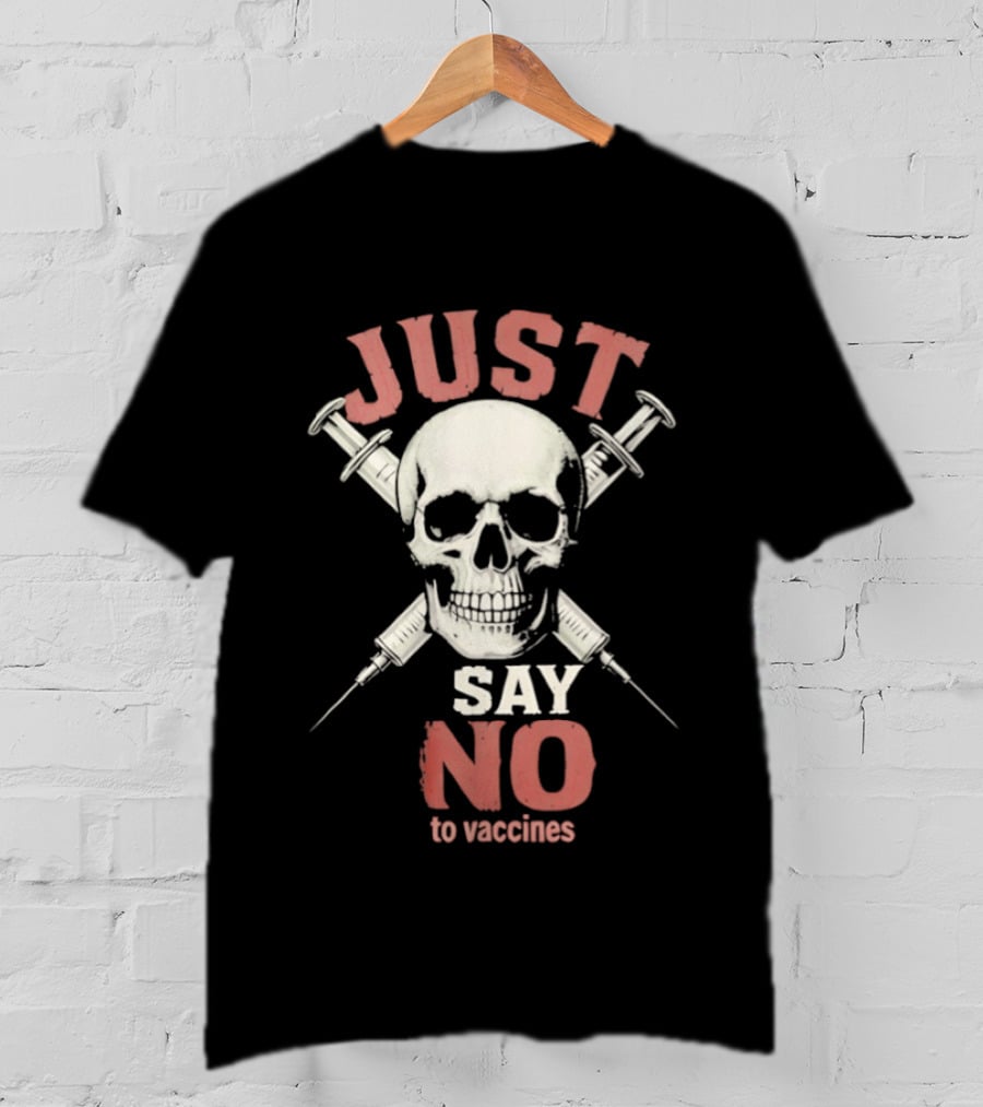Just Say No To Vaccines Skull Syringes T-Shirt