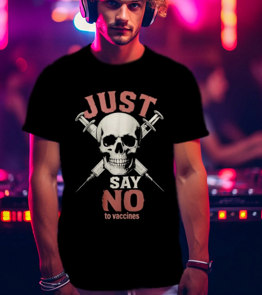 Just Say No To Vaccines Skull Syringes T-Shirt
