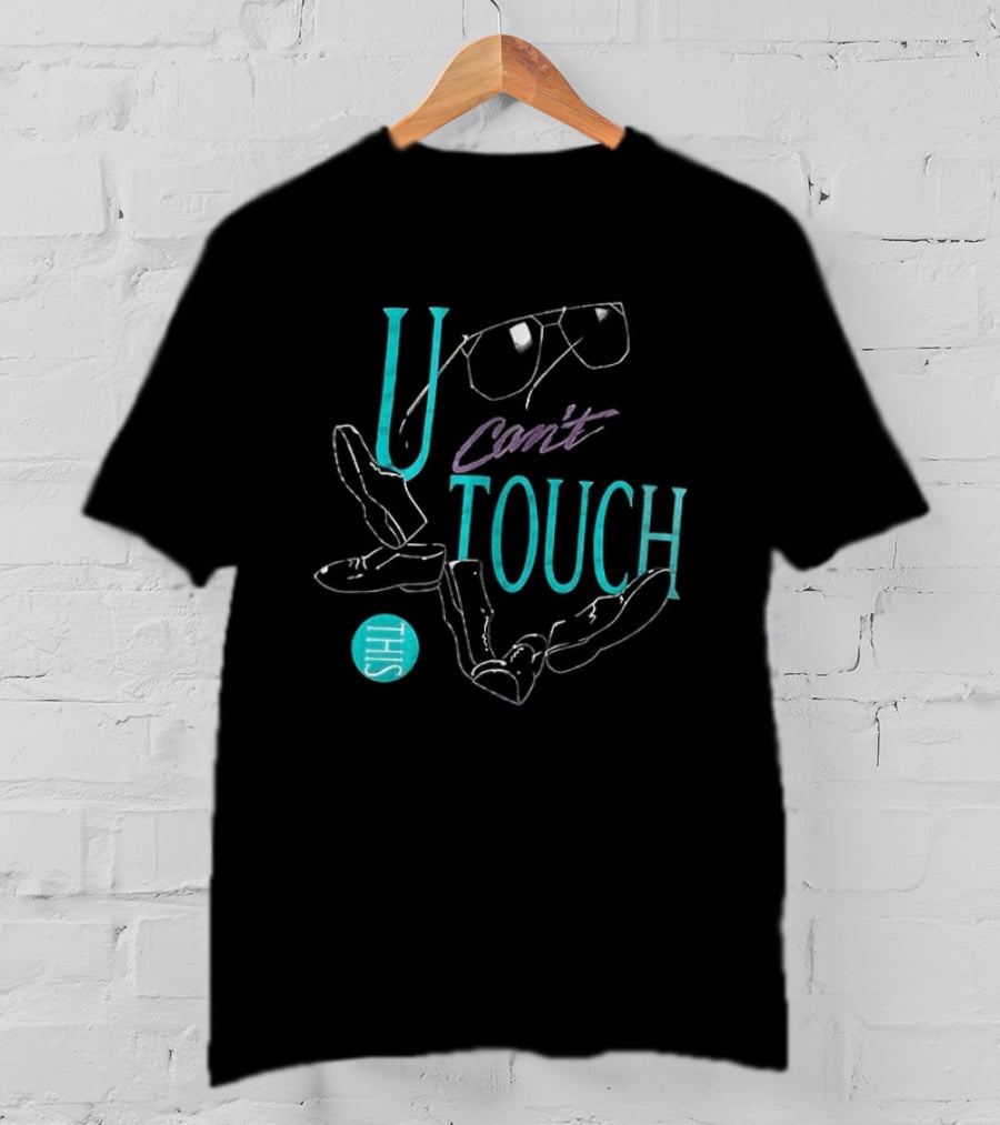 U Can't Touch This Hammer Time Sunglasses Dance Moves T-Shirt