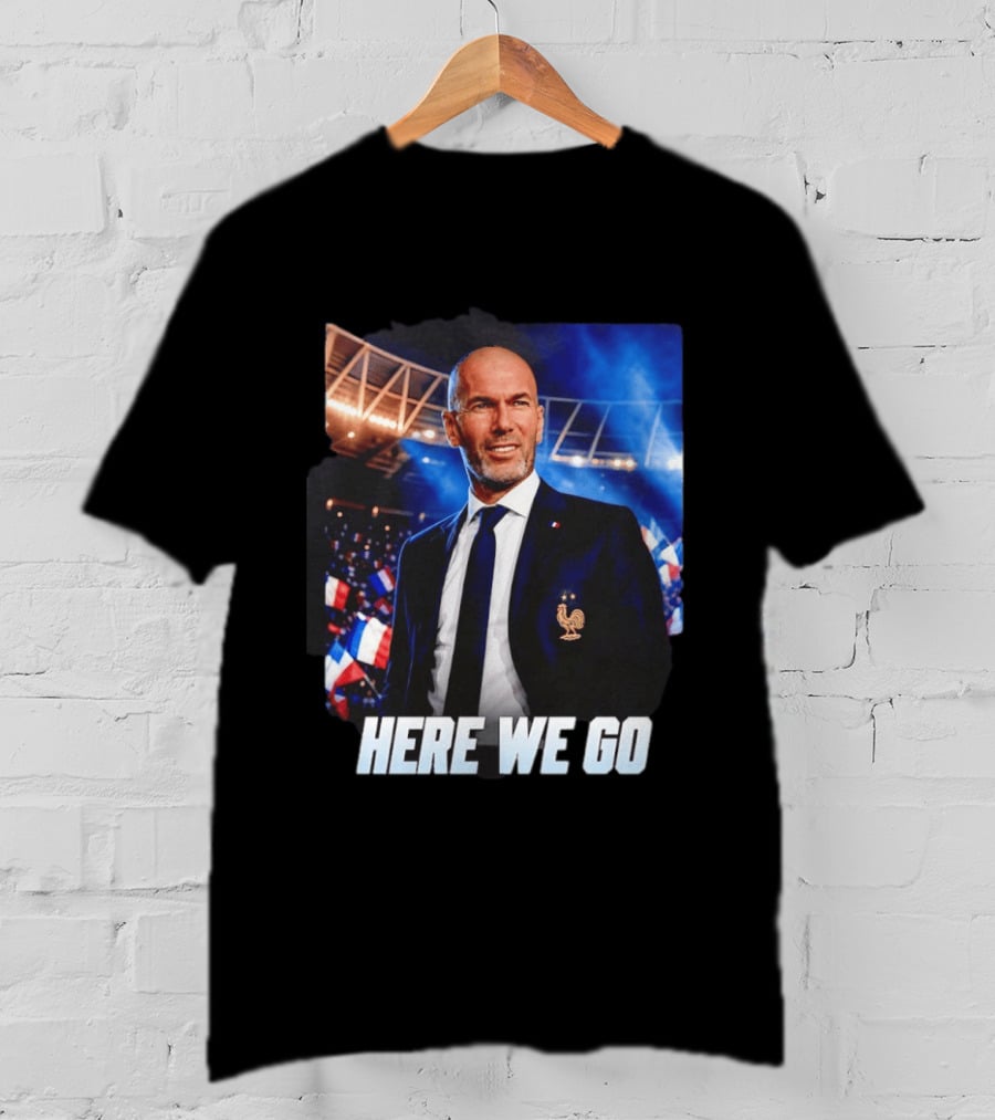 Zinedine Zidane France Here We Go Coach Celebration T-Shirt