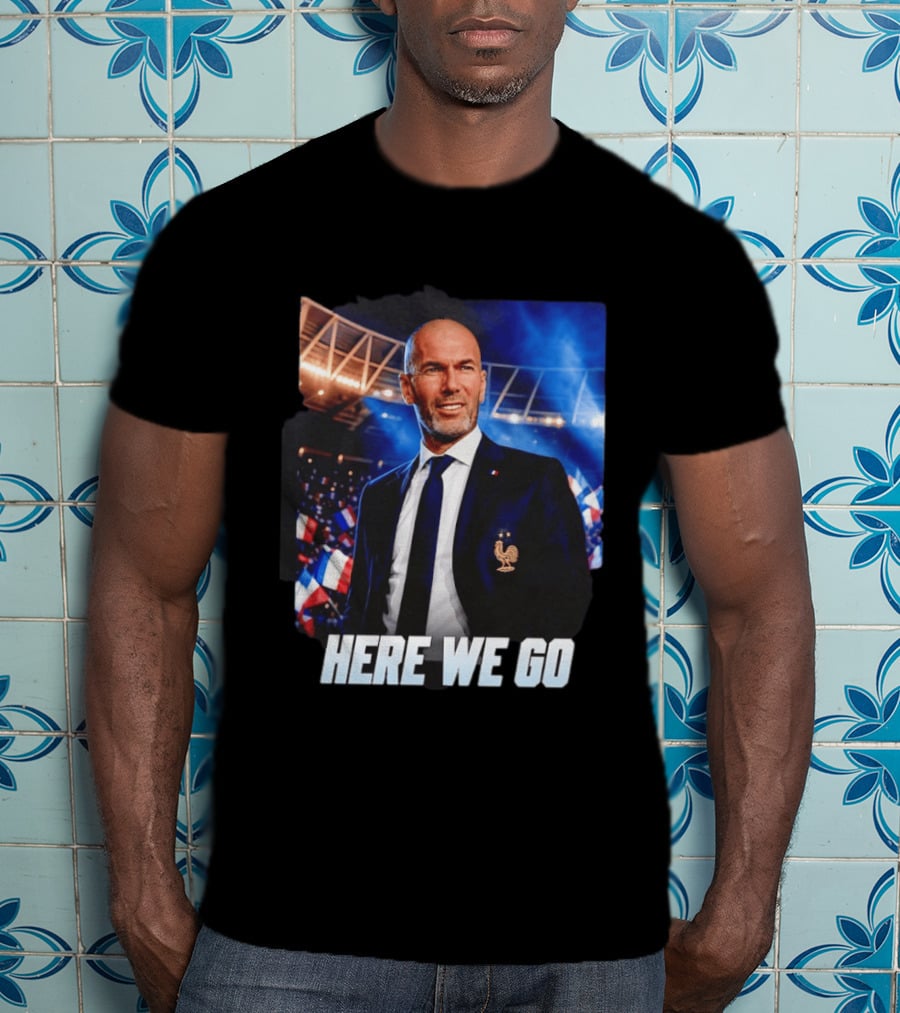 Zinedine Zidane France Here We Go Coach Celebration T-Shirt