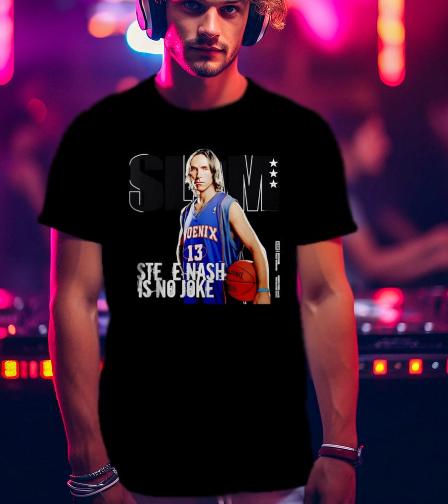 Phoenix Suns Steve Nash 13 Slam Magazine Cover Is No Joke T-Shirt